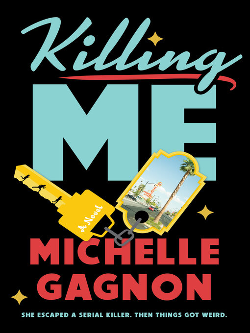 Title details for Killing Me by Michelle Gagnon - Wait list